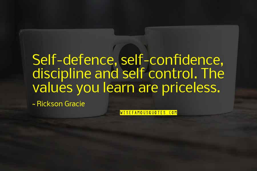 Self Defence Quotes By Rickson Gracie: Self-defence, self-confidence, discipline and self control. The values