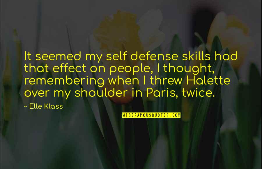 Self Defense Quotes By Elle Klass: It seemed my self defense skills had that