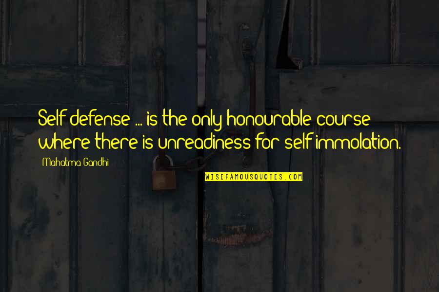 Self Defense Quotes By Mahatma Gandhi: Self-defense ... is the only honourable course where
