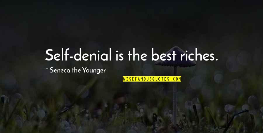 Self Denial Quotes By Seneca The Younger: Self-denial is the best riches.