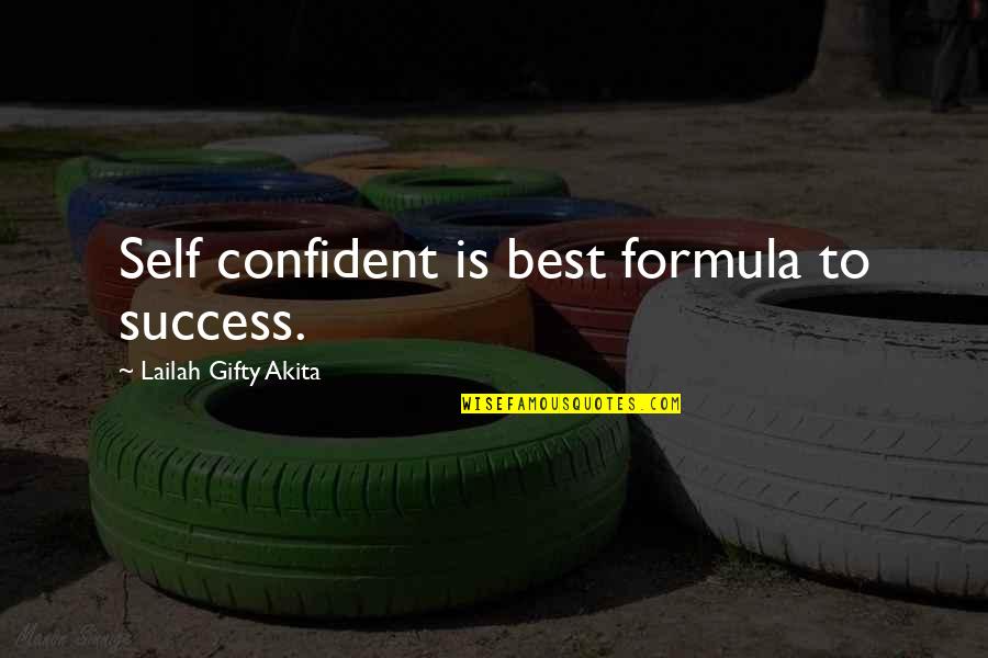 Self Determination And Success Quotes By Lailah Gifty Akita: Self confident is best formula to success.