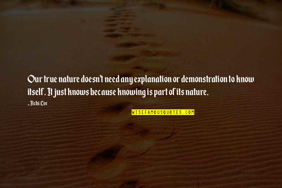 Self Development Quotes By Ilchi Lee: Our true nature doesn't need any explanation or