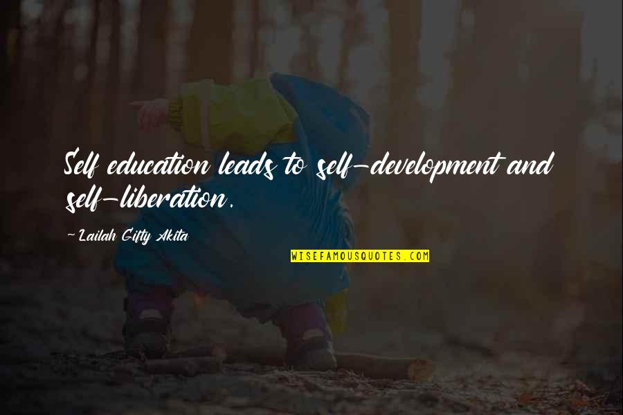 Self Development Quotes By Lailah Gifty Akita: Self education leads to self-development and self-liberation.