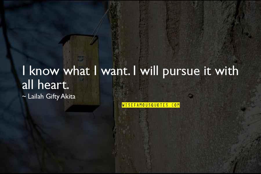 Self Development Quotes By Lailah Gifty Akita: I know what I want. I will pursue