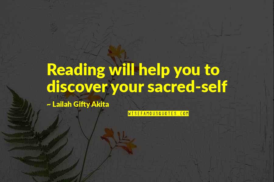 Self Education Quotes By Lailah Gifty Akita: Reading will help you to discover your sacred-self