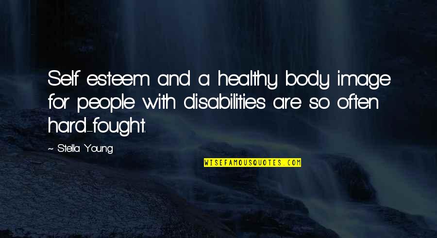 Self Esteem And Body Image Quotes By Stella Young: Self esteem and a healthy body image for Self Esteem And Body Image Quotes By Stella Young: Self esteem and a healthy body image for