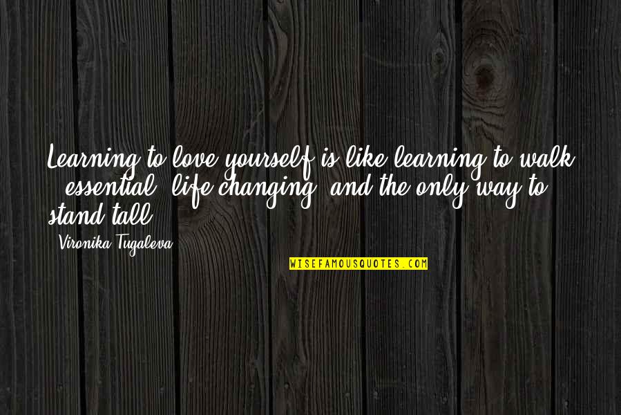 Self Esteem And Love Quotes By Vironika Tugaleva: Learning to love yourself is like learning to Self Esteem And Love Quotes By Vironika Tugaleva: Learning to love yourself is like learning to