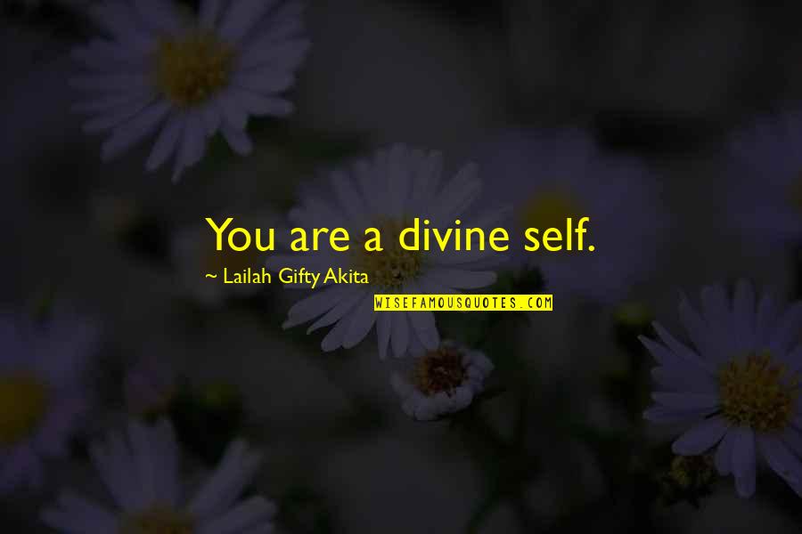 Self Esteem Motivation Quotes By Lailah Gifty Akita: You are a divine self.