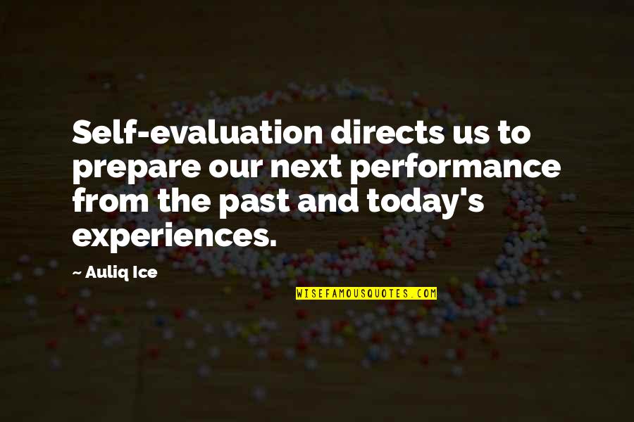 Self Evaluation Quotes Quotes By Auliq Ice: Self-evaluation directs us to prepare our next performance