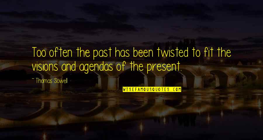 Self Harm Motivational Quotes By Thomas Sowell: Too often the past has been twisted to