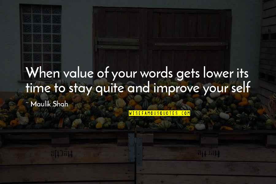 Self Improve Quotes By Maulik Shah: When value of your words gets lower its