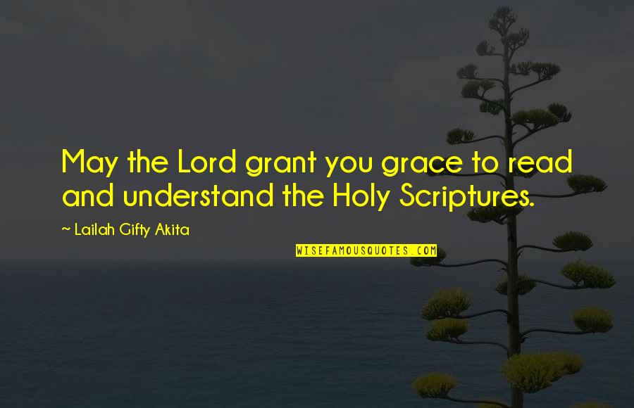 Self In The Bible Quotes By Lailah Gifty Akita: May the Lord grant you grace to read