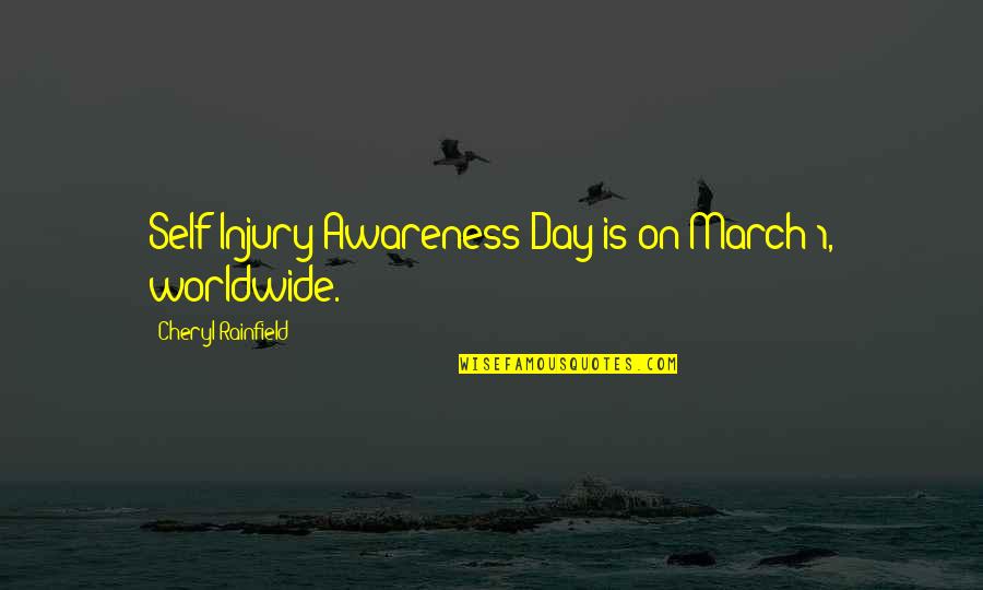 Self Injury Quotes By Cheryl Rainfield: Self-Injury Awareness Day is on March 1, worldwide.