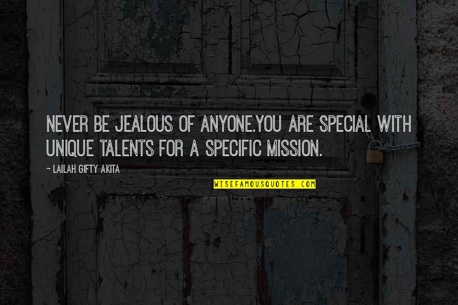 Self Interested Synonym Quotes By Lailah Gifty Akita: Never be jealous of anyone.You are special with
