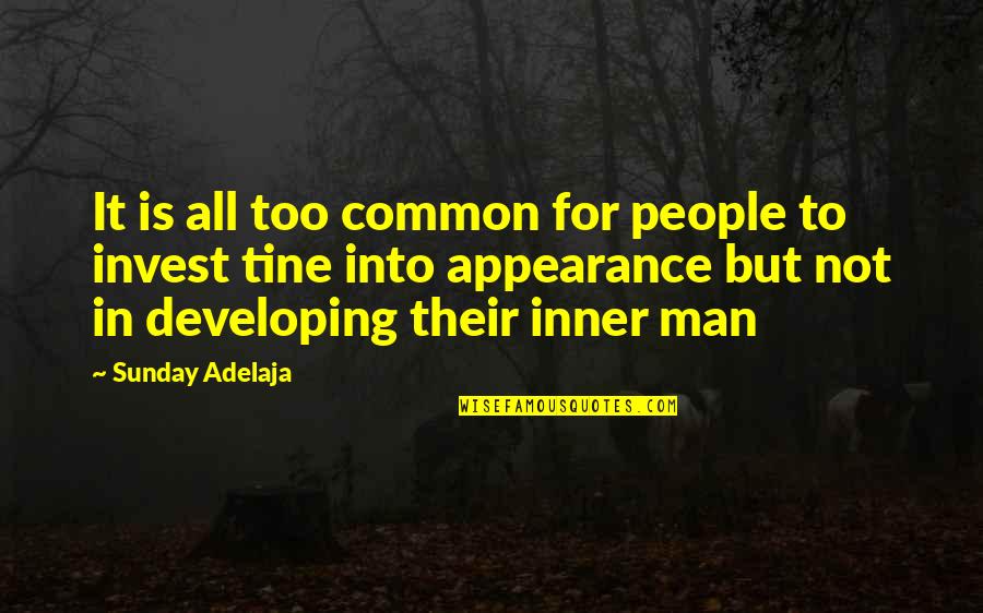 Self Investment Quotes By Sunday Adelaja: It is all too common for people to Self Investment Quotes By Sunday Adelaja: It is all too common for people to