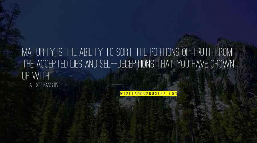 Self Lies Quotes By Alexei Panshin: Maturity is the ability to sort the portions Self Lies Quotes By Alexei Panshin: Maturity is the ability to sort the portions