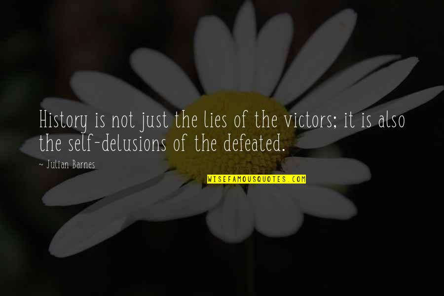 Self Lies Quotes By Julian Barnes: History is not just the lies of the Self Lies Quotes By Julian Barnes: History is not just the lies of the