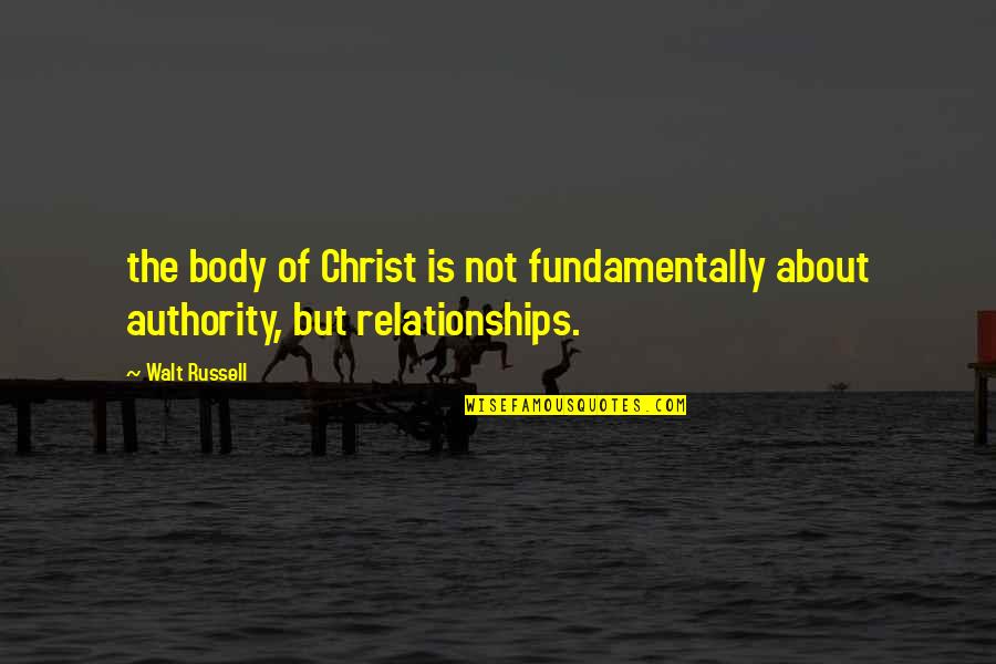 Self Loathing Narcissist Quotes By Walt Russell: the body of Christ is not fundamentally about