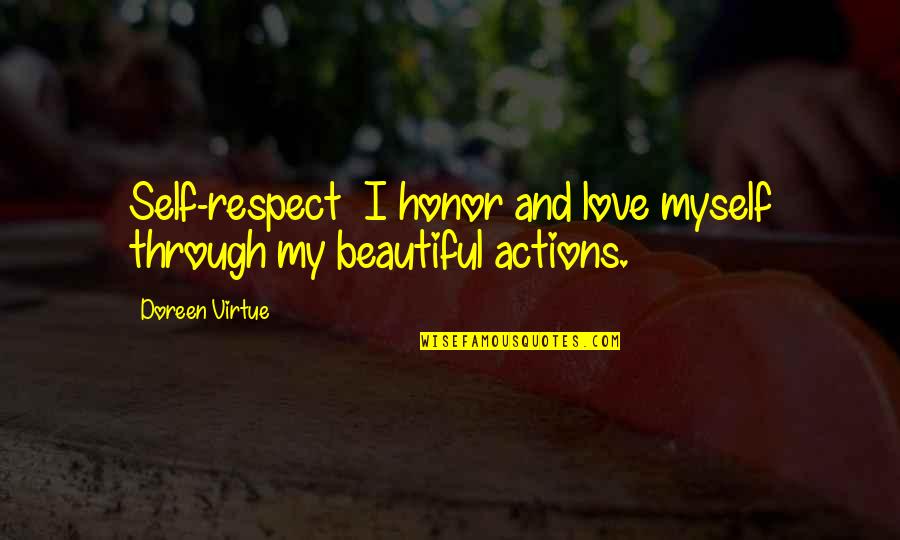 Self Love And Respect Quotes By Doreen Virtue: Self-respect I honor and love myself through my
