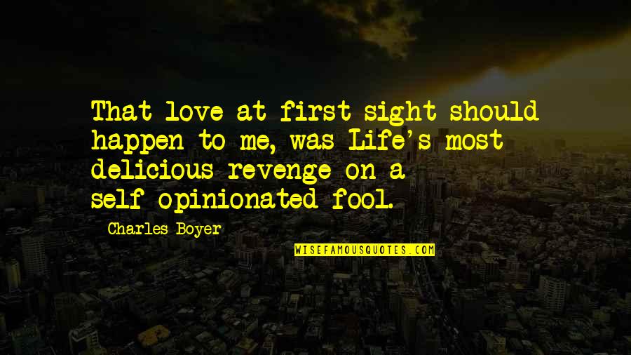 Self Love First Quotes By Charles Boyer: That love at first sight should happen to