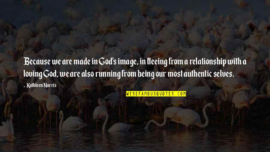 Self Loving Quotes By Kathleen Norris: Because we are made in God's image, in Self Loving Quotes By Kathleen Norris: Because we are made in God's image, in