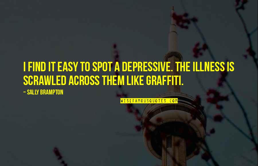Self Made Short Quotes By Sally Brampton: I find it easy to spot a depressive.