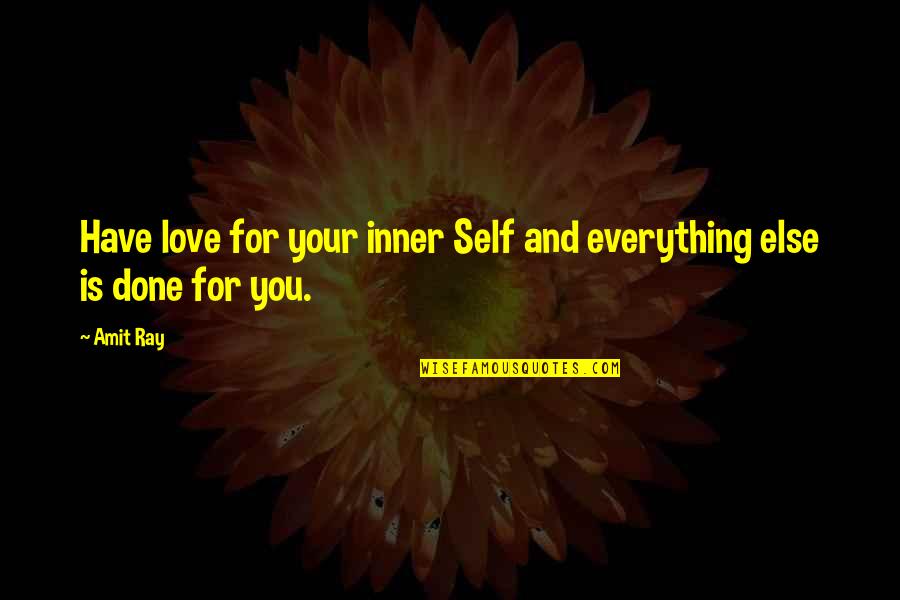 Self Meditation Quotes By Amit Ray: Have love for your inner Self and everything