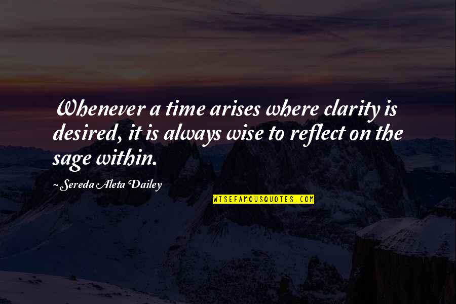 Self Meditation Quotes By Sereda Aleta Dailey: Whenever a time arises where clarity is desired,