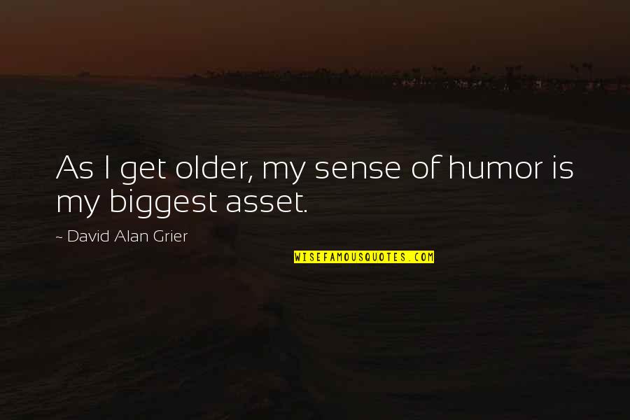 Self Misery Quotes By David Alan Grier: As I get older, my sense of humor