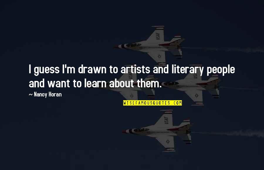 Self Motivation Instagram Quotes By Nancy Horan: I guess I'm drawn to artists and literary
