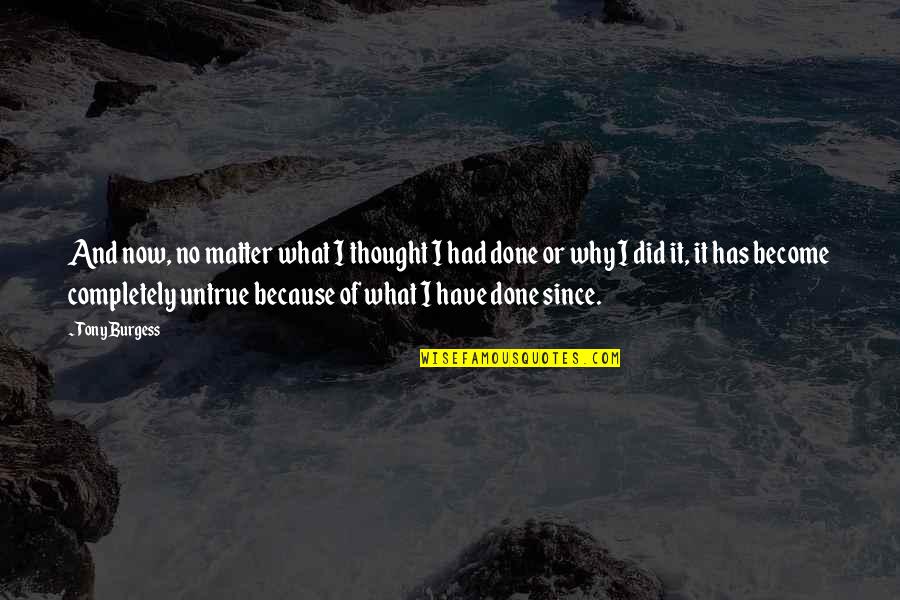 Self Motives Quotes By Tony Burgess: And now, no matter what I thought I
