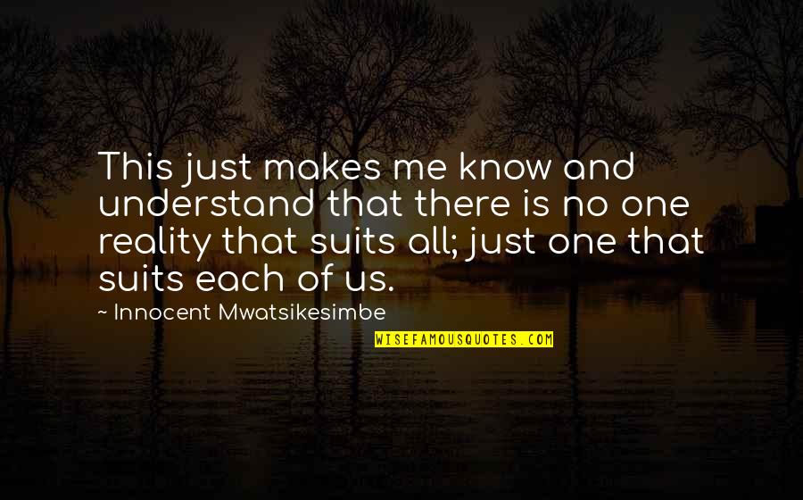 Self Perception Quotes By Innocent Mwatsikesimbe: This just makes me know and understand that