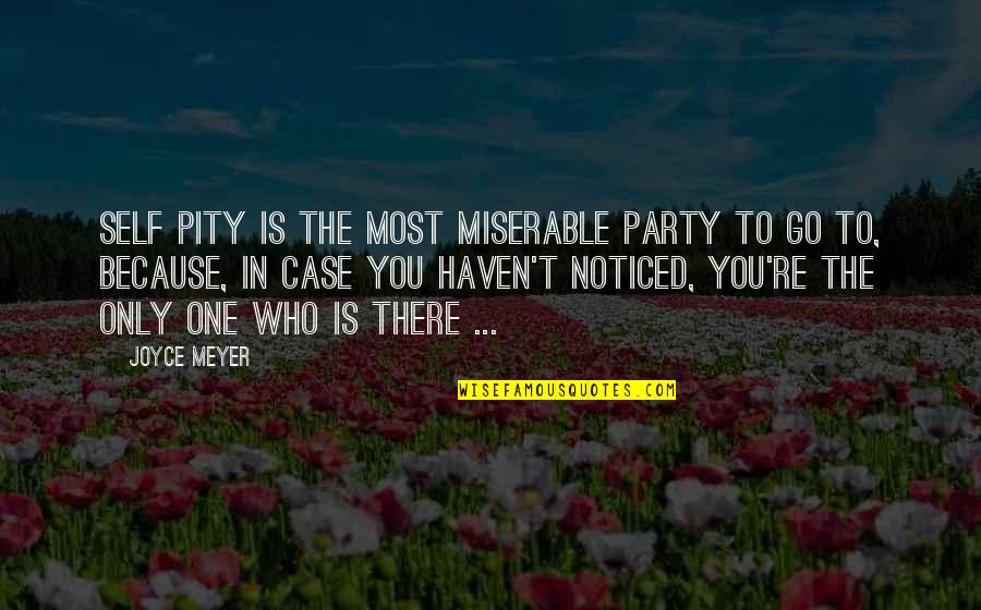 Self Pity Quotes By Joyce Meyer: Self Pity is the most miserable party to
