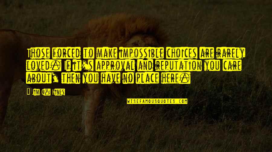 Self Preservation Is The First Law Of Nature Quotes By Jim C. Hines: Those forced to make impossible choices are rarely Self Preservation Is The First Law Of Nature Quotes By Jim C. Hines: Those forced to make impossible choices are rarely
