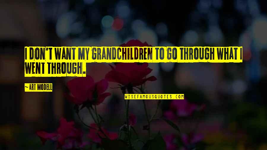 Self Provoked Love Quotes By Art Modell: I don't want my grandchildren to go through