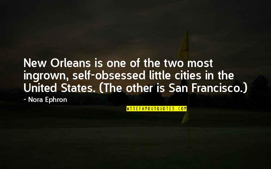 Self-publisher Quotes By Nora Ephron: New Orleans is one of the two most