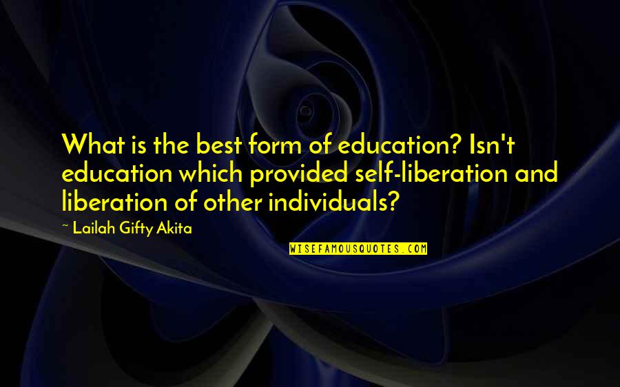 Self Quotes And Quotes By Lailah Gifty Akita: What is the best form of education? Isn't