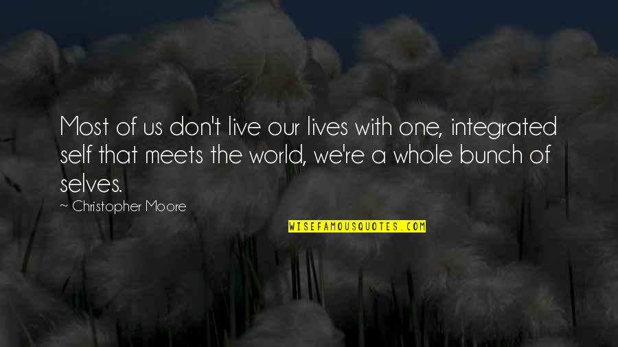 Self Quotes By Christopher Moore: Most of us don't live our lives with
