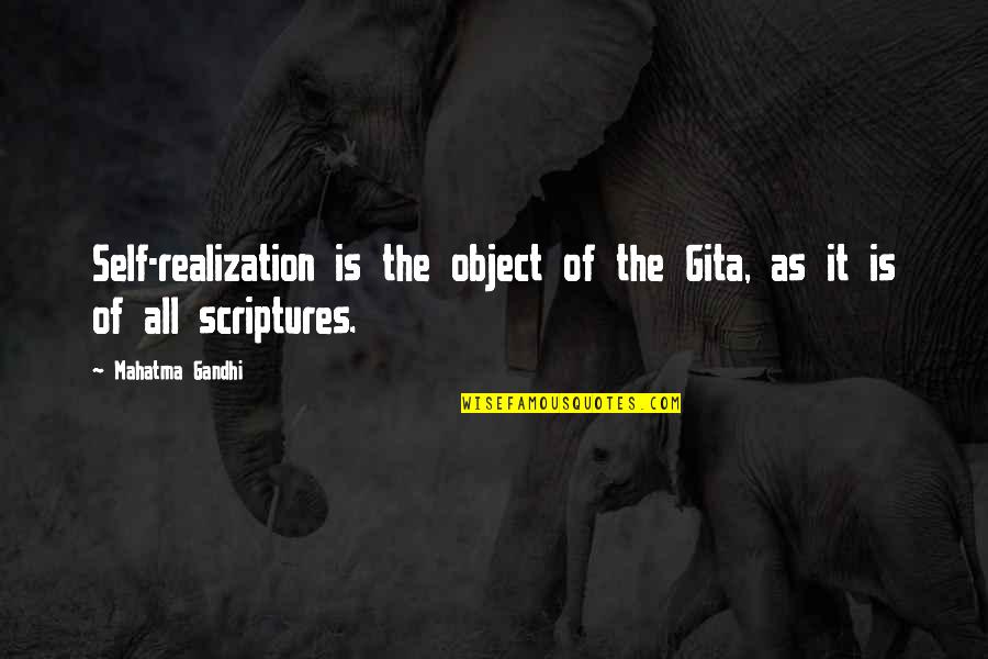 Self Realization Quotes By Mahatma Gandhi: Self-realization is the object of the Gita, as