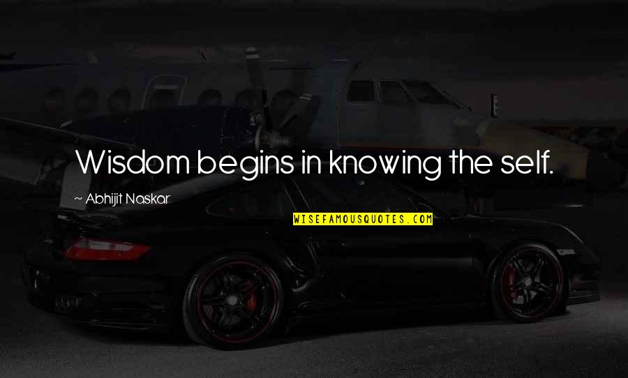 Self Realization Quotes Quotes By Abhijit Naskar: Wisdom begins in knowing the self. Self Realization Quotes Quotes By Abhijit Naskar: Wisdom begins in knowing the self.