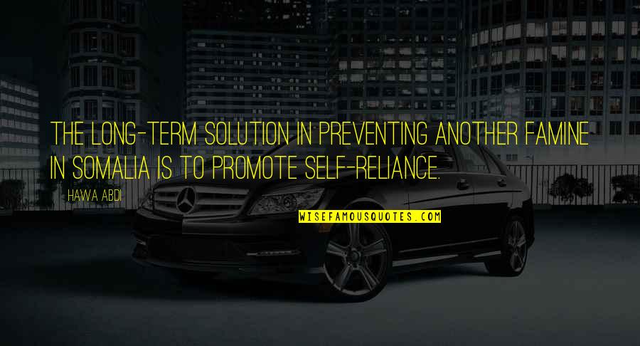 Self Reliance Quotes By Hawa Abdi: The long-term solution in preventing another famine in Self Reliance Quotes By Hawa Abdi: The long-term solution in preventing another famine in
