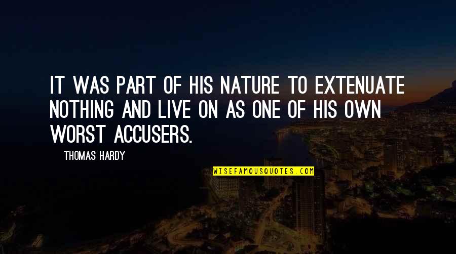 Self Reproach Quotes By Thomas Hardy: It was part of his nature to extenuate