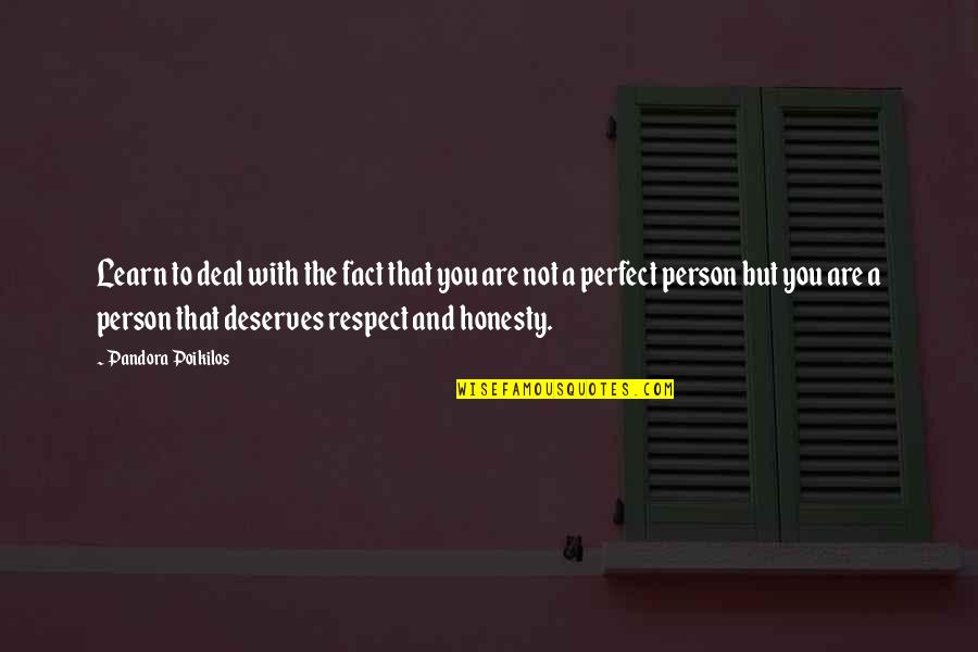 Self Respect In Relationships Quotes By Pandora Poikilos: Learn to deal with the fact that you