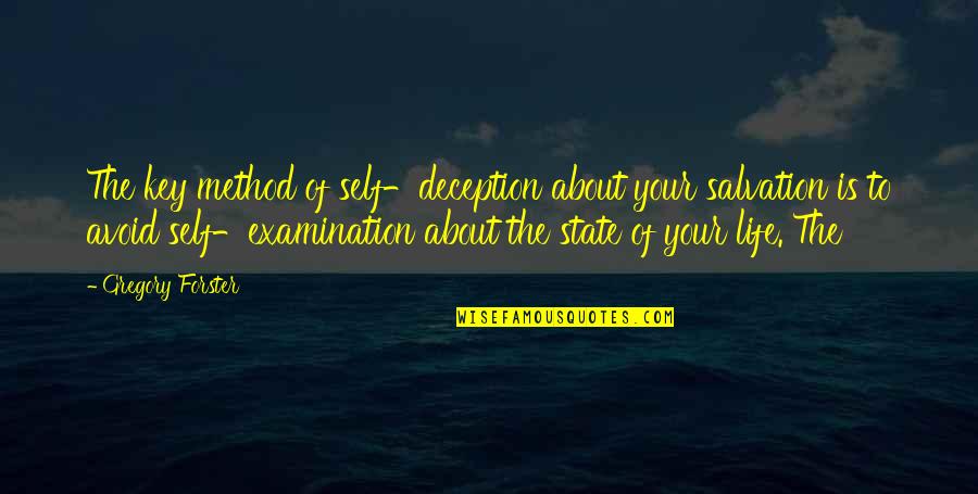 Self Salvation Quotes By Gregory Forster: The key method of self-deception about your salvation Self Salvation Quotes By Gregory Forster: The key method of self-deception about your salvation