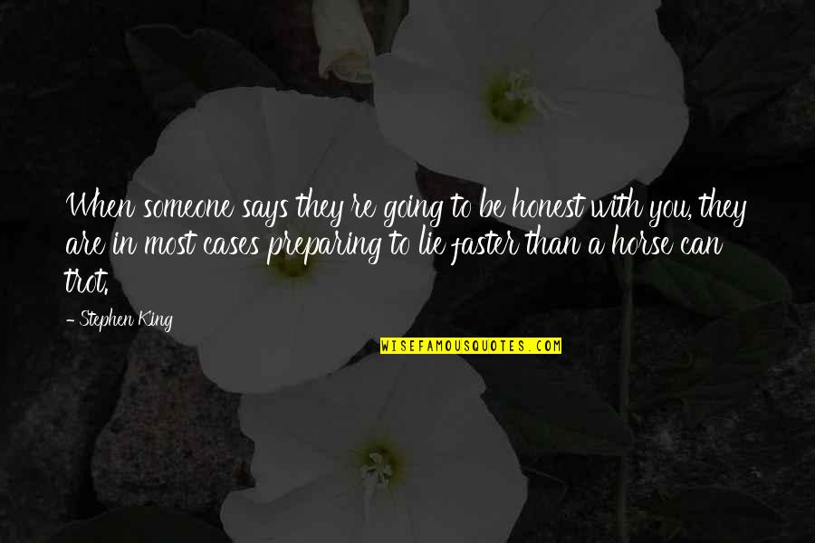 Self Serving Friends Quotes By Stephen King: When someone says they're going to be honest