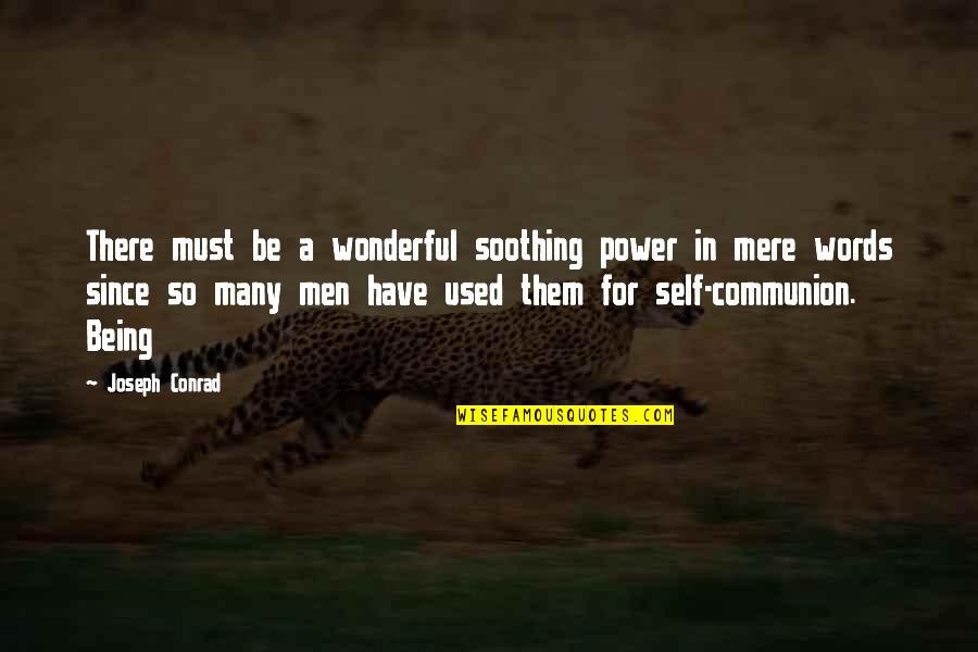 Self Soothing Quotes By Joseph Conrad: There must be a wonderful soothing power in Self Soothing Quotes By Joseph Conrad: There must be a wonderful soothing power in