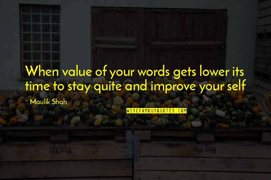 Self Value Quotes Quotes By Maulik Shah: When value of your words gets lower its