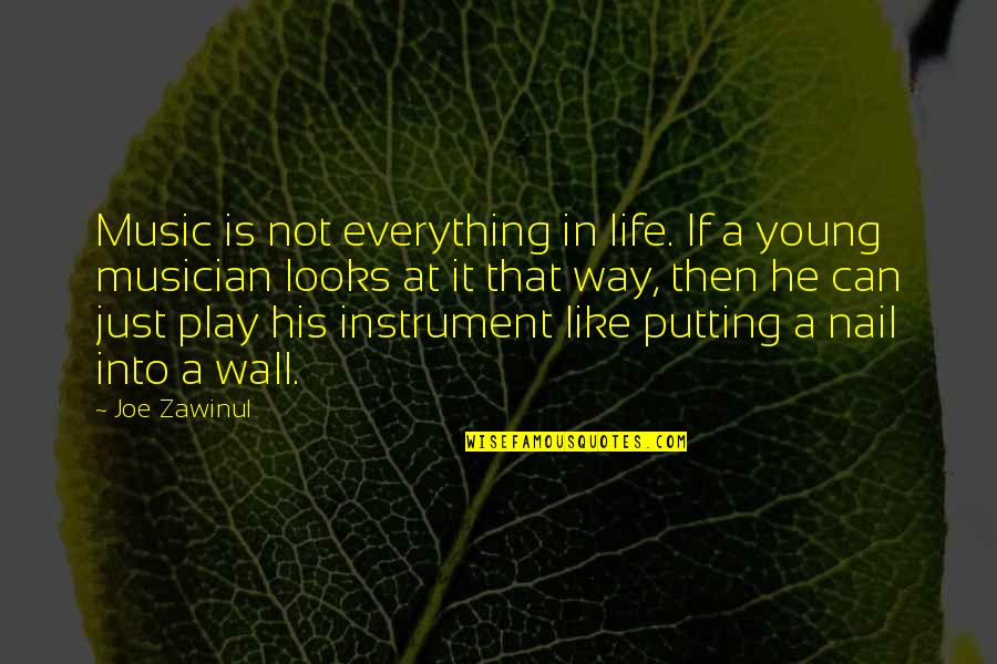 Self Wattpad Quotes By Joe Zawinul: Music is not everything in life. If a