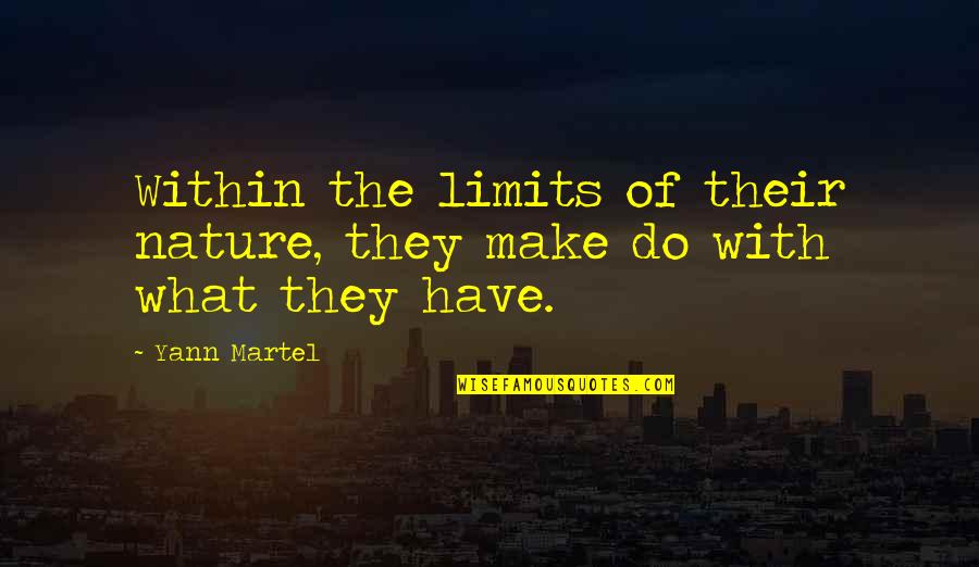 Self White Background Quotes By Yann Martel: Within the limits of their nature, they make