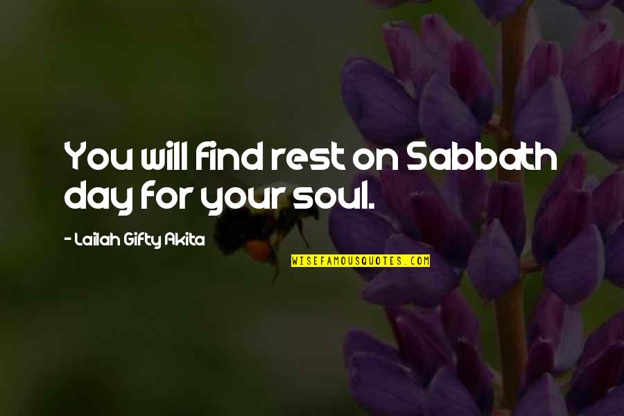 Self Words Quotes By Lailah Gifty Akita: You will find rest on Sabbath day for